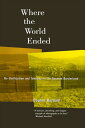 Where the World Ended Re-Unification and Identity in the German Borderland【電子書籍】...