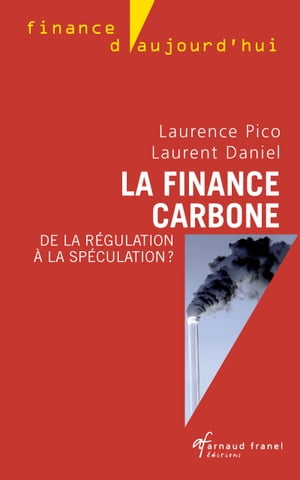 La finance carbone De la r?gulation ? la sp?culation ?