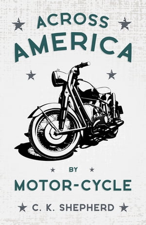 Across America by Motor-Cycle