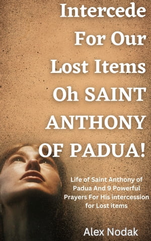 Intercede For Our Lost Items Oh Saint Anthony of Padua