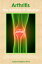 ArthritisThe Botanical Solution: Natures Answer to Rheumatoid Arthritis, Osteoarthritis, Gout and Other Forms of Arthritis