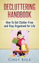 ŷKoboŻҽҥȥ㤨Decluttering Handbook: How To Get Clutter-Free and Stay Organized for LifeŻҽҡ[ Cindy Kole ]פβǤʤ363ߤˤʤޤ