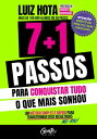 7 1 passos para conquistar o que mais sonhou Um m todo simples e r pido para transformar os seus resultados no ato【電子書籍】 Luiz Hota