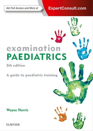 Examination PaediatricsŻҽҡ[ Wayne Harris, MBBS, MRCP(UK), FRACP ]