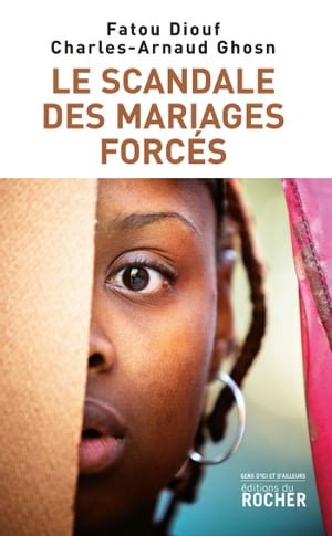 Le Scandale des mariages forc s【電子書籍】 Fatou Diouf