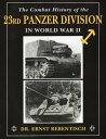 The Combat History of the 23rd Panzer Division in World War II【電子書籍】 Ernst Rebentisch