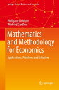 Mathematics and Methodology for Economics Applications, Problems and Solutions【電子書籍】 Wolfgang Eichhorn