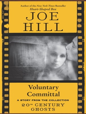 Voluntary Committal【電子書籍】[ Joe Hill ]