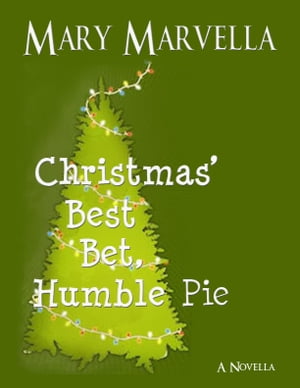 Christmas' Best Bet, Humble Pie a novellaŻҽҡ[ Mary Marvella ]