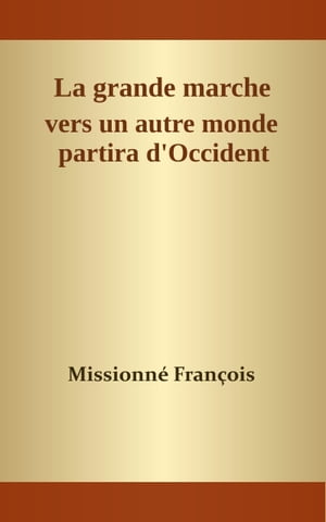 La grande marche vers un autre monde partira d'Occident