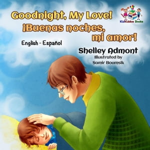 Goodnight, My Love! ¡Buenas noches, mi amor! (Bilingual Spanish children's book)