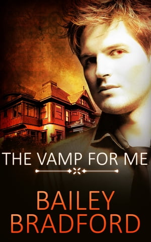 The Vamp for Me: Part Two: A Box SetŻҽҡ[ Bailey Bradford ]