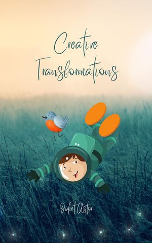 Creative Transformations【電子書籍】[ Juliet Astor ]