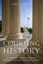 Courting History A Supreme Court Historian Reflects on His Life and Career【電子書籍】...