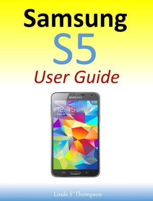 Samsung S5 User GuideŻҽҡ[ Linda F Thompson ]