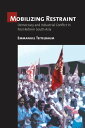 Mobilizing Restraint Democracy and Industrial Conflict in Post-Reform South Asia【電子書籍】 Emmanuel Teitelbaum