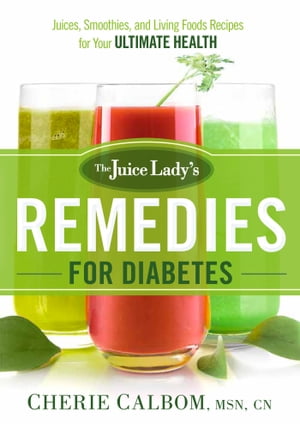The Juice Lady's Remedies for Diabetes
