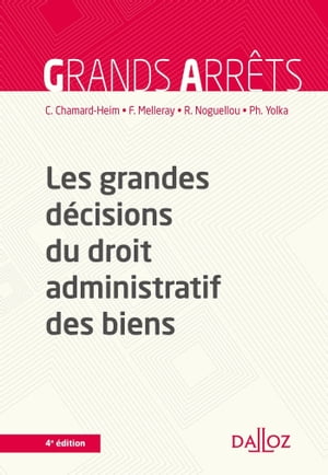 Les grandes décisions du droit administratif des biens. 4e éd.