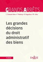 Les grandes d?cisions du droit administratif des biens. 4e ?d.