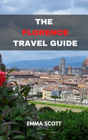 THE FLORENCE TRAVEL GUIDE
