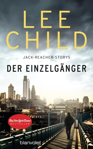 Der Einzelg?nger 12 Jack-Reacher-Storys - erstmals auf Deutsch