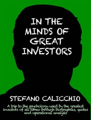 ŷKoboŻҽҥȥ㤨In the minds of great investors A trip to the psychology used by the greatest investors of all times through biographies, quotes and operational analysisŻҽҡ[ Stefano Calicchio ]פβǤʤ591ߤˤʤޤ