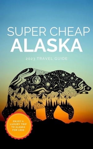 Super Cheap Alaska