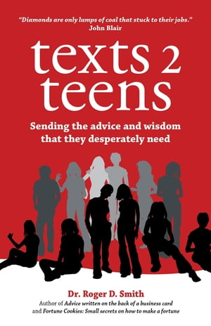 Texts 2 Teens Sending the advice and wisdom that they desperately need
