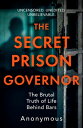 The Secret Prison Governor The Brutal Truth of Life Behind Bars【電子書籍】 The Secret Prison Governor