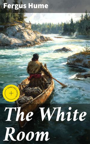 ŷKoboŻҽҥȥ㤨The White Room An Atmospheric Victorian Whodunit Full of Dark Secrets and Intricate Plot TwistsŻҽҡ[ Fergus Hume ]פβǤʤ150ߤˤʤޤ