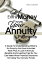 Get Extra Money From Your Annuity Payments A Guide To Understanding What Is An Annuity And How Annuities Work Plus A Look At Annuity Benefits And Investing Tips So You Can Make Wise Financial Decisions On Using Your Annuity FundsŻҽҡ