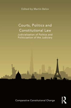 Courts, Politics and Constitutional Law Judicialization of Politics and Politicization of the Judiciary