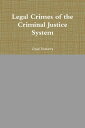 Legal Crimes of the Criminal Justice System【