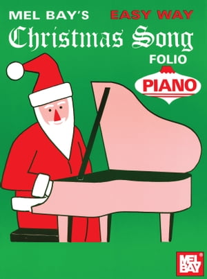 Easy Way Christmas Song Folio Piano【電子書籍】[ William Bay ]