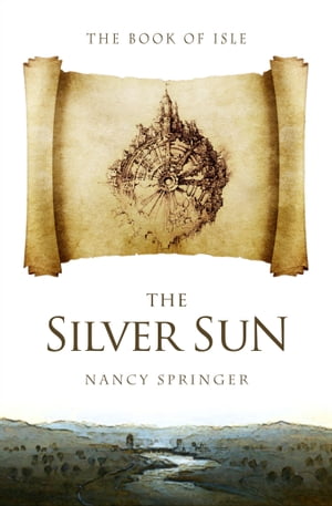 The Silver Sun【電子書籍】[ Nancy Springer ]