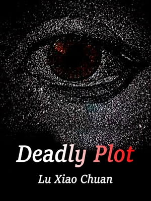 Deadly Plot Volume 3Żҽҡ[ Lu XiaoChuan ]