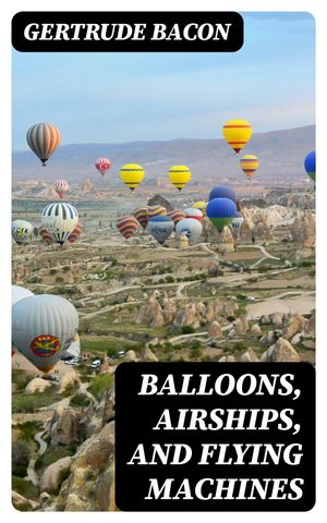 Balloons, Airships, and Flying Machines【電子