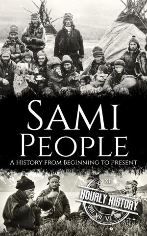 Sami People: A History from Beginning to PresentŻҽҡ[ Hourly History ]