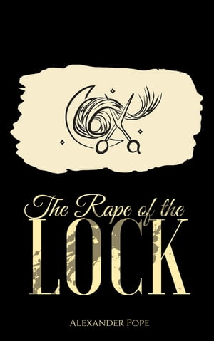 The Rape of the LockŻҽҡ[ Alexander Pope ]