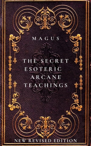 The Secret Esoteric Arcane Teachings