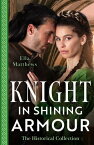 The Historical Collection: Knight In Shining Armour ? 2 Books in 1【電子書籍】[ Ella Matthews ]