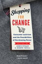 Shopping for Change Consumer Activism and the Possibilities of Purchasing Power【電子書籍】(3)
