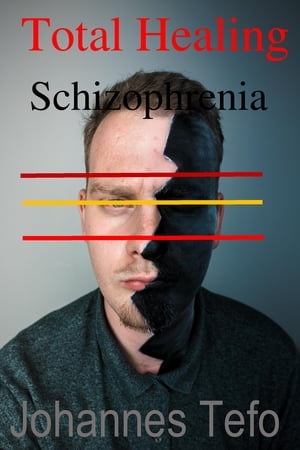 Total Healing: Schizophrenia