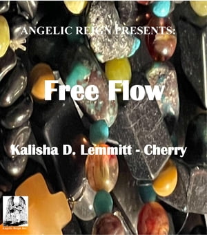 Free Flow【電子書籍】[ Kalisha Dawn Lemmitt-Cherry ]