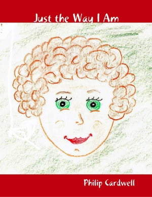 Just the Way I Am【電子書籍】[ Philip Cardwell ]