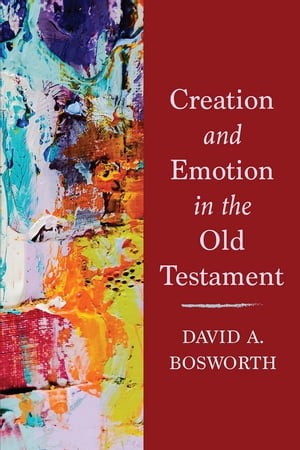 Creation and Emotion in the Old Testament
