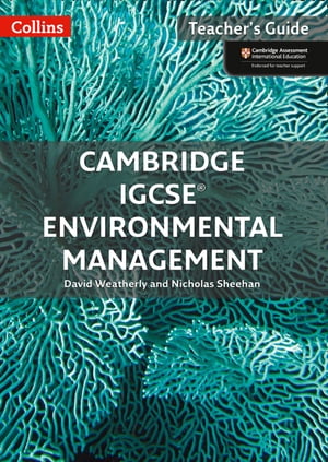 Cambridge IGCSE™ Environmental Management Teacher Guide (Collins Cambridge IGCSE™)