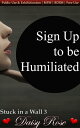 Sign Up To Be Humiliated【電子書籍】 Daisy Rose