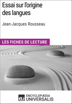 Essai sur l'origine des langues de Jean-Jacques Rousseau