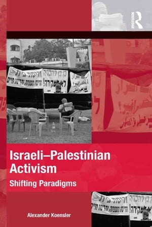 Israeli-Palestinian Activism Shifting Paradigms